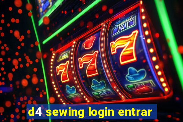 d4 sewing login entrar